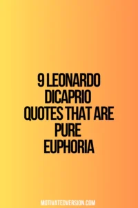 9 Leonardo DiCaprio Quotes That Are Pure Euphoria
