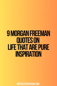 9 Morgan Freeman Quotes on Life That Are Pure Inspiration