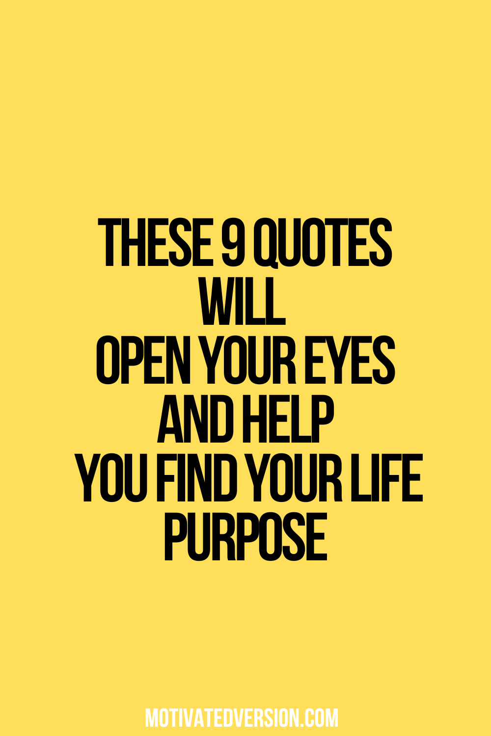 These 9 Quotes Will Open Your Eyes and Help You Find Your Life Purpose
