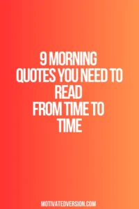 9 Morning Quotes You Need to Read From Time to Time