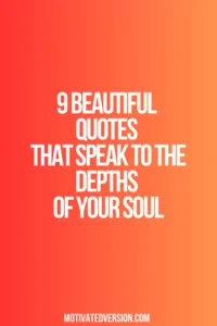 9 Beautiful Quotes That Speak to the Depths of Your Soul