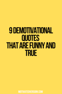 9 Demotivational Quotes That Are Funny and True