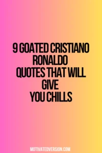 9 GOATed Cristiano Ronaldo Quotes That Will Give You Chills