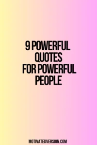 9 Powerful Quotes For Powerful People