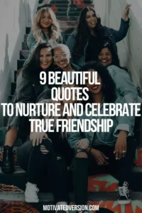 9 Beautiful Quotes to Nurture and Celebrate True Friendship
