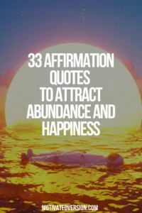 33 Affirmation Quotes to Attract Abundance and Happiness