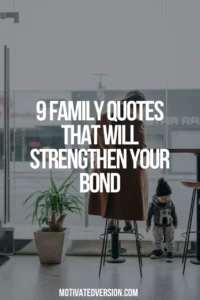 9 Family Quotes That Will Strengthen Your Bond