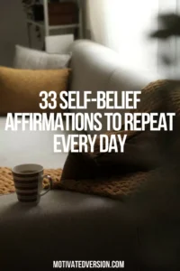 33 Self-Belief Affirmations to Repeat Every Day