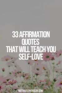 33 Affirmation Quotes That Will Teach You Self-Love