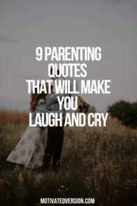 9 Parenting Quotes That Will Make You Laugh and Cry