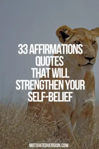 33 Affirmations Quotes That Will Strengthen Your Self-Belief
