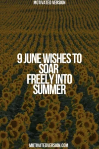 9 June Wishes to Soar Freely Into Summer