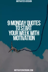 9 Monday Quotes to Start Your Week with Motivation