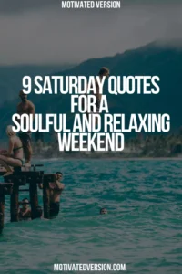 9 Saturday Quotes for a Soulful and Relaxing Weekend