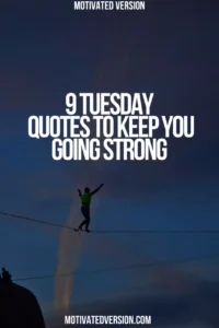 9 Tuesday Quotes to Keep You Going Strong