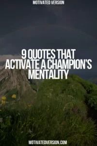 9 Quotes That Activate a Champion’s Mentality