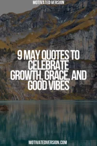 9 May Quotes to Celebrate Growth, Grace, and Good Vibes