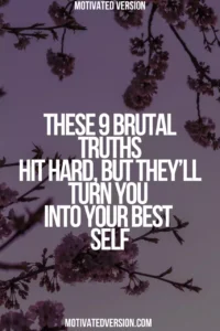 These 9 Brutal Truths Hit Hard, But They’ll Turn You Into Your Best Self