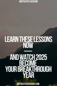 Learn These Lessons Now — And Watch 2025 Become Your Breakthrough Year