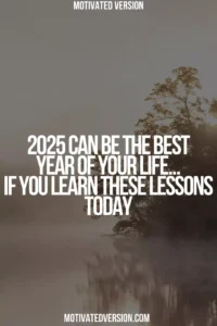 2025 Can Be the Best Year of Your Life… If You Learn These Lessons Today