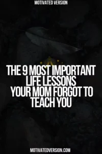 The 9 Most Important Life Lessons Your Mom Forgot to Teach You