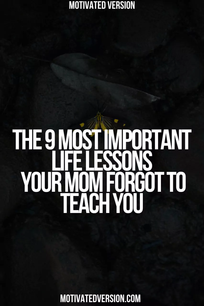 The 9 Most Important Life Lessons Your Mom Forgot to Teach You
