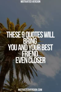 These 9 Quotes Will Bring You and Your Best Friend Even Closer