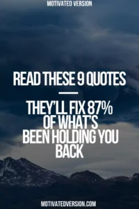 Read These 9 Quotes — They’ll Fix 87% of What’s Been Holding You Back