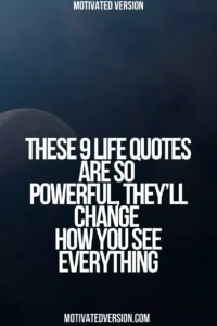 These 9 Life Quotes Are So Powerful, They’ll Change How You See Everything