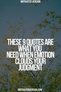 These 9 Quotes Are What You Need When Emotion Clouds Your Judgment