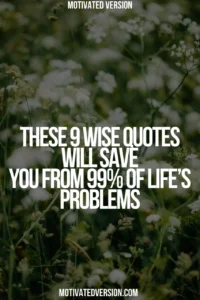 These 9 Wise Quotes Will Save You From 99% of Life’s Problems