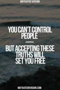 You Can’t Control People — But Accepting These Truths Will Set You Free