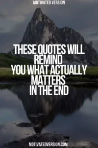 These Quotes Will Remind You What Actually Matters in the End