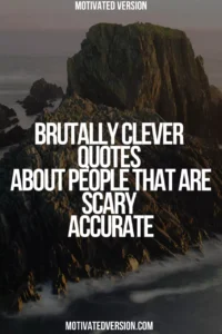 Brutally Clever Quotes About People That Are Scary Accurate