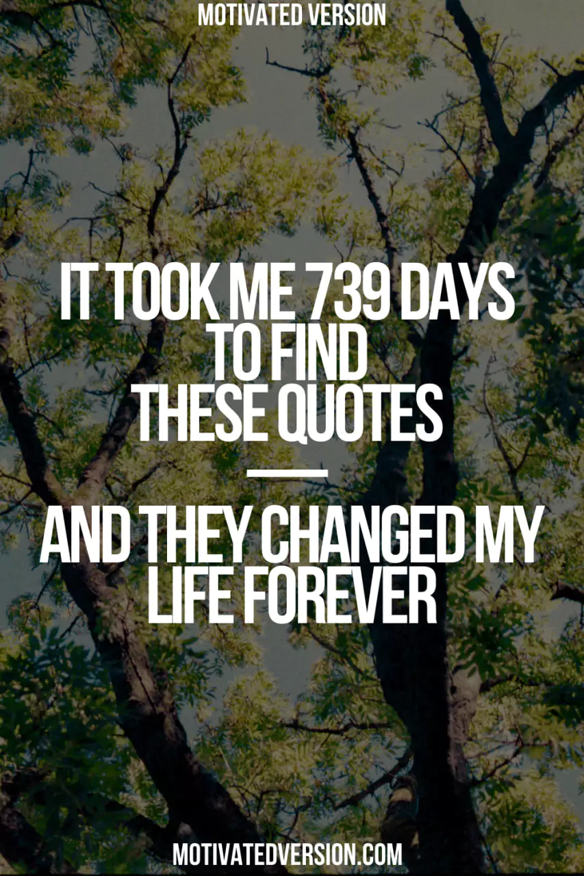 It Took Me 739 Days to Find These Quotes — And They Changed My Life Forever