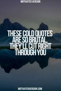 These Cold Quotes Are So Brutal, They’ll Cut Right Through You
