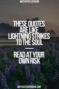 These Quotes Are Like Lightning Strikes to the Soul — Read at Your Own Risk