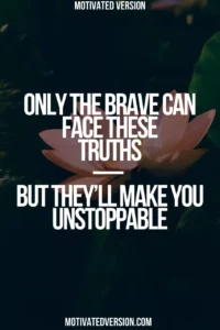 Only the Brave Can Face These Truths — But They’ll Make You Unstoppable