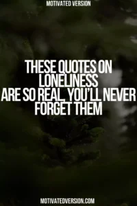 These Quotes on Loneliness Are So Real, You’ll Never Forget Them