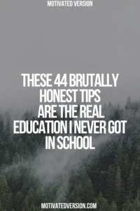 These 44 Brutally Honest Tips Are the Real Education I Never Got in School