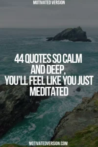 44 Quotes So Calm and Deep, You’ll Feel Like You Just Meditated