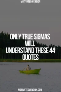 Only True Sigmas Will Understand These 44 Quotes