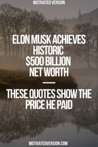Elon Musk Achieves Historic $500 Billion Net Worth — These Quotes Show the Price He Paid