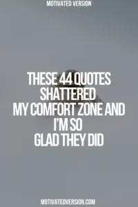 These 44 Quotes Shattered My Comfort Zone and I’m So Glad They Did