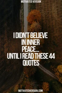 I Didn’t Believe in Inner Peace… Until I Read These 44 Quotes