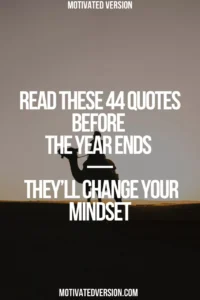 Read These 44 Quotes Before the Year Ends — They’ll Change Your Mindset