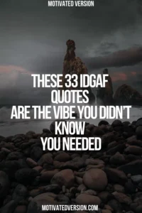 These 33 IDGAF Quotes Are the Vibe You Didn’t Know You Needed