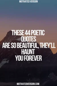 These 44 Poetic Quotes Are So Beautiful, They’ll Haunt You Forever