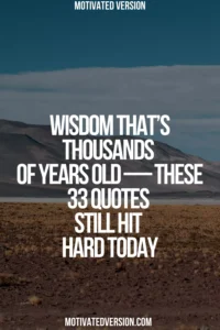 Wisdom That’s Thousands of Years Old — These 33 Quotes Still Hit Hard Today