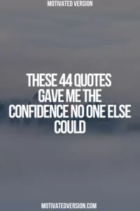 These 44 Quotes Gave Me the Confidence No One Else Could
